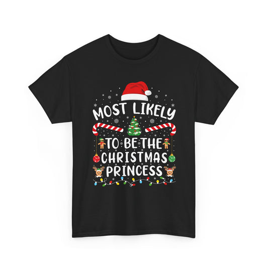 Most Likely to be the Christmas Princess | Funny Christmas Family Matching T-Shirt | Xmas Holiday Tee for Adults & Kids