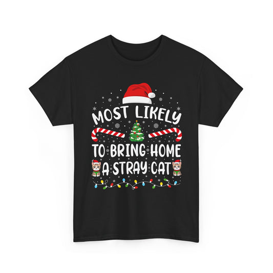 Most Likely to Bring Home A Stray Cat | Funny Christmas Family Matching T-Shirt | Xmas Holiday Tee for Adults & Kids