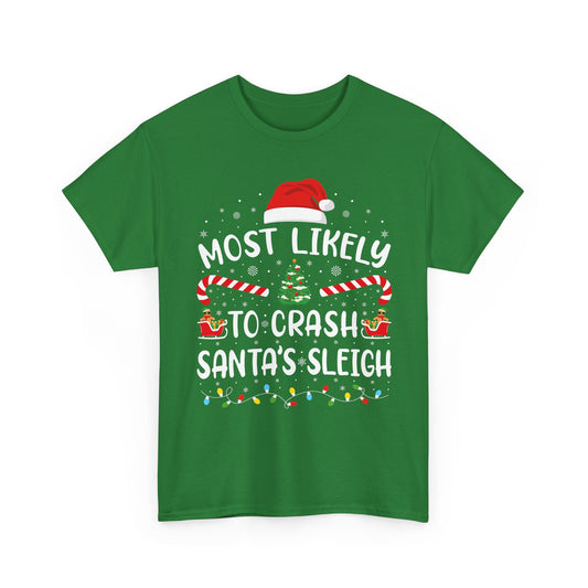 Most Likely to Crash Santas Sleigh | Funny Christmas Family Matching T-Shirt | Xmas Holiday Tee for Adults & Kids